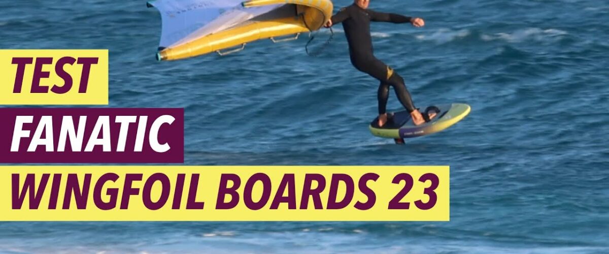 Watersports Zone by Erwan Jauffroy : Test Wingfoil Fanatic Sky Surf, Sky Style, Sky Free 2023